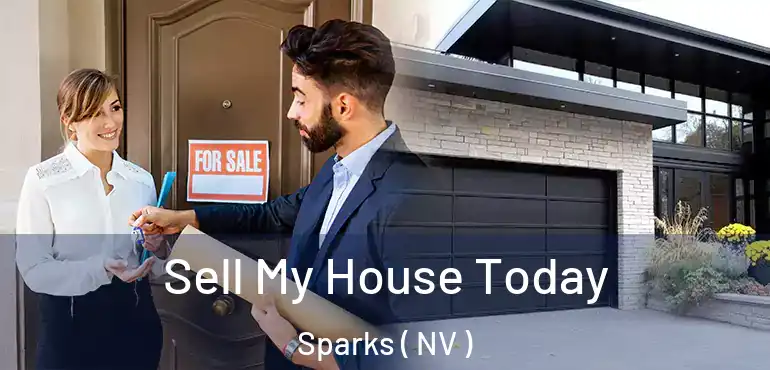 Sell My House Today Sparks ( NV )
