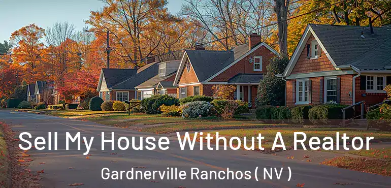 Sell My House Without A Realtor Gardnerville Ranchos ( NV )