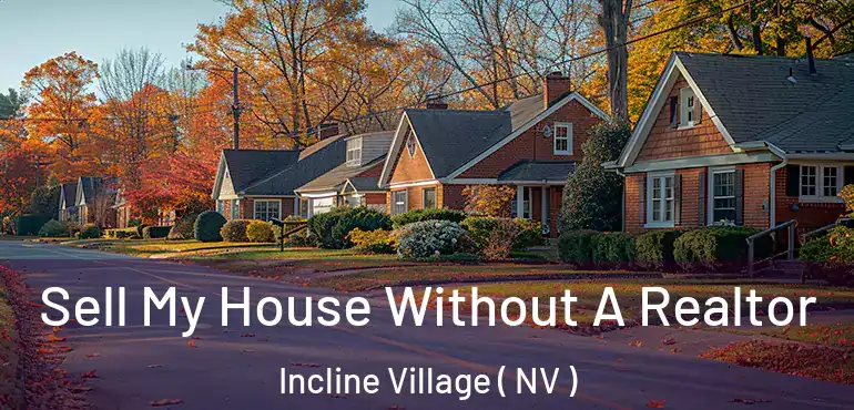 Sell My House Without A Realtor Incline Village ( NV )