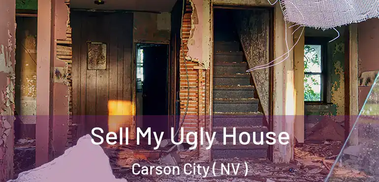 Sell My Ugly House Carson City ( NV )