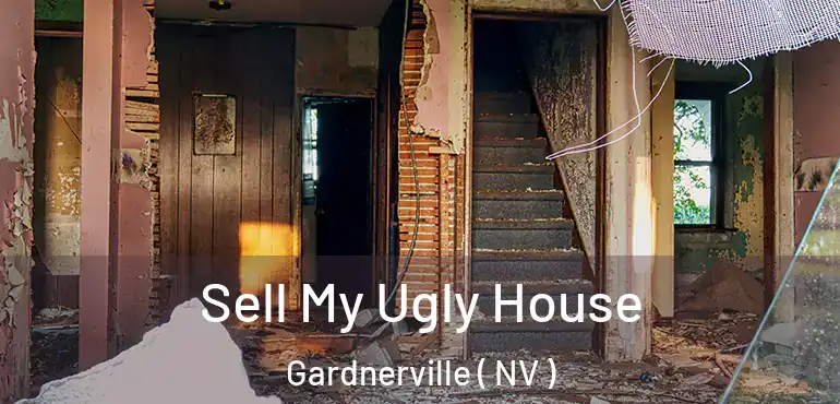 Sell My Ugly House Gardnerville ( NV )