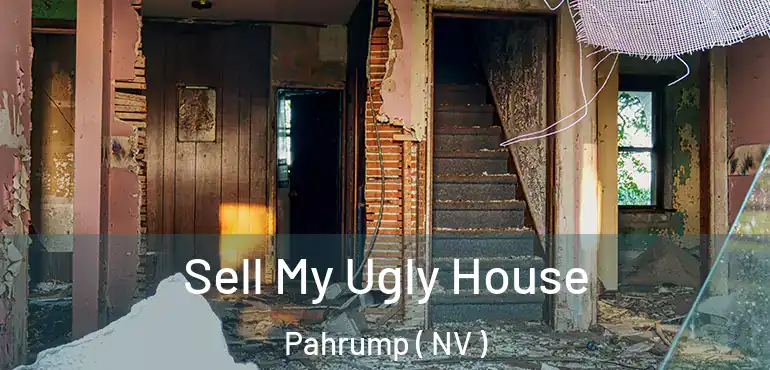 Sell My Ugly House Pahrump ( NV )