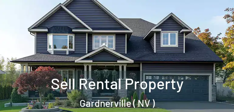 Sell Rental Property Gardnerville ( NV )