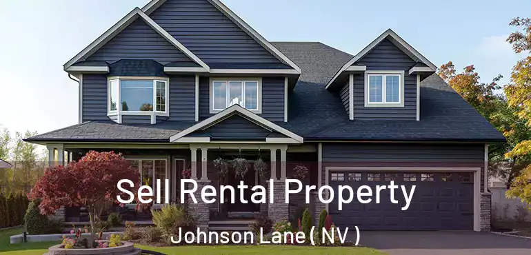 Sell Rental Property Johnson Lane ( NV )