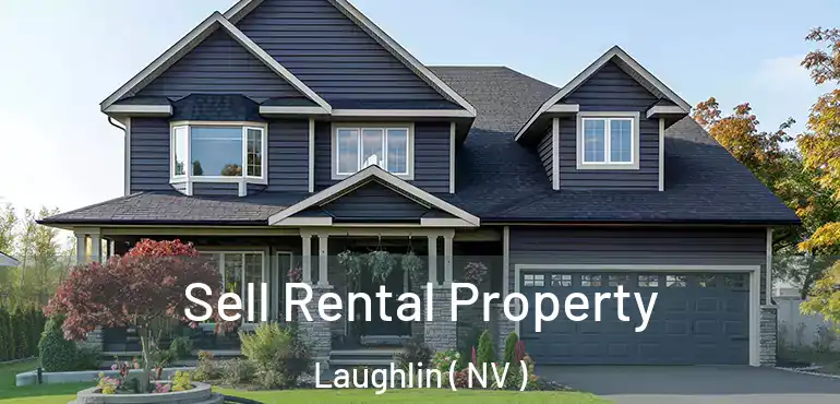 Sell Rental Property Laughlin ( NV )