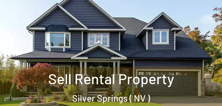 Sell Rental Property Silver Springs ( NV )