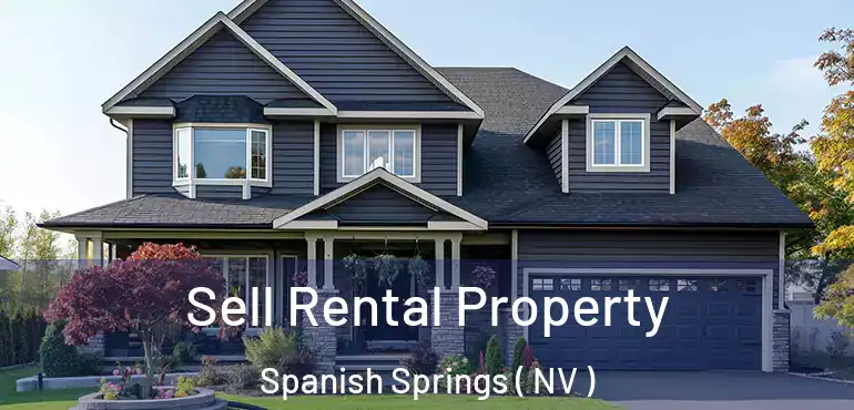 Sell Rental Property Spanish Springs ( NV )