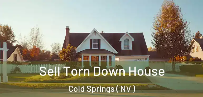 Sell Torn Down House Cold Springs ( NV )
