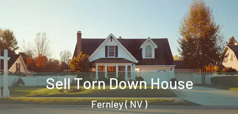 Sell Torn Down House Fernley ( NV )
