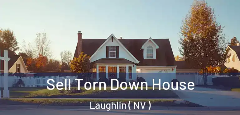 Sell Torn Down House Laughlin ( NV )