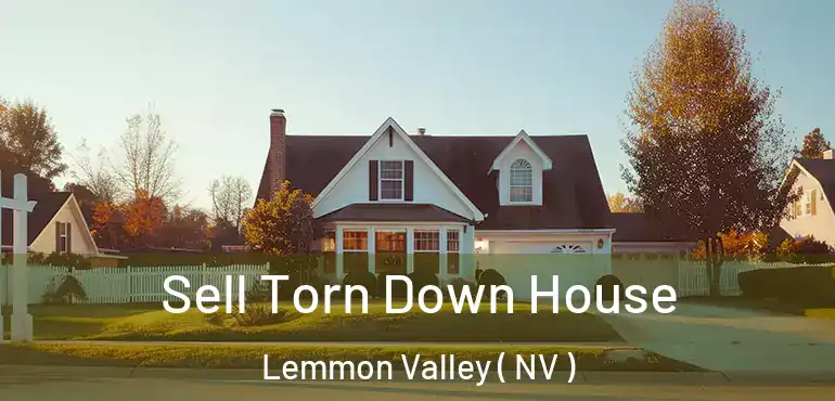 Sell Torn Down House Lemmon Valley ( NV )