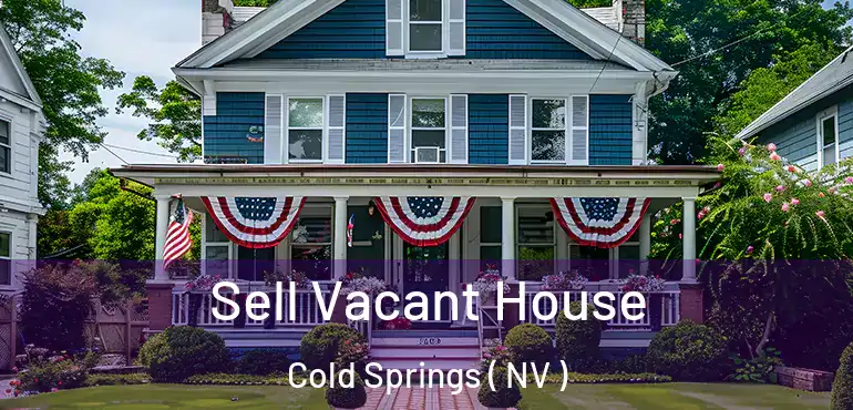 Sell Vacant House Cold Springs ( NV )