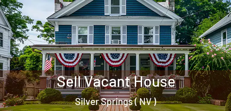 Sell Vacant House Silver Springs ( NV )