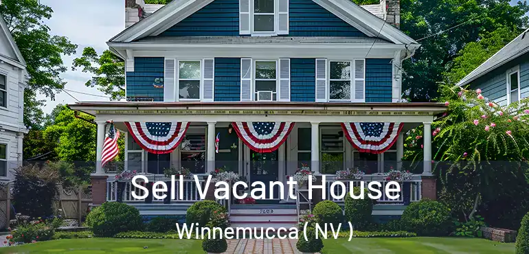 Sell Vacant House Winnemucca ( NV )