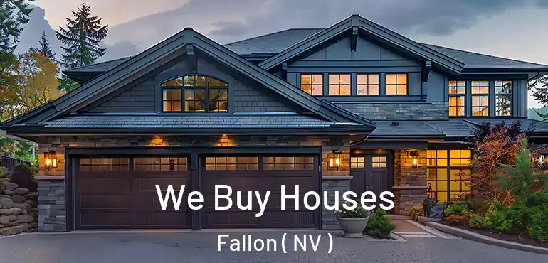 We Buy Houses Fallon ( NV )