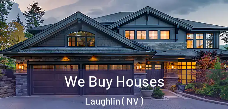 We Buy Houses Laughlin ( NV )