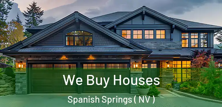 We Buy Houses Spanish Springs ( NV )