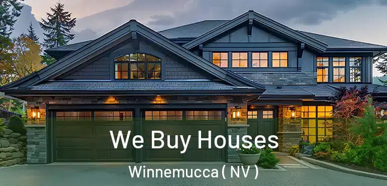 We Buy Houses Winnemucca ( NV )