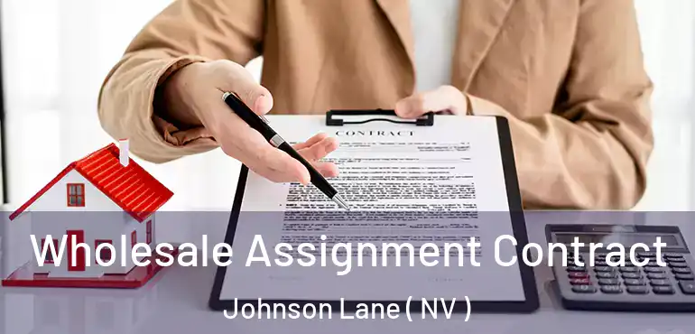 Wholesale Assignment Contract Johnson Lane ( NV )