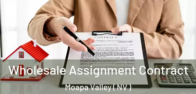 Wholesale Assignment Contract Moapa Valley ( NV )