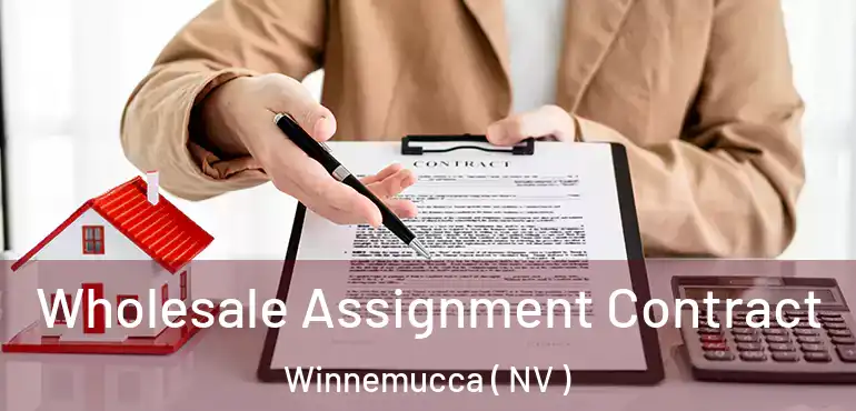 Wholesale Assignment Contract Winnemucca ( NV )