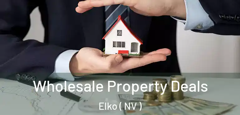 Wholesale Property Deals Elko ( NV )