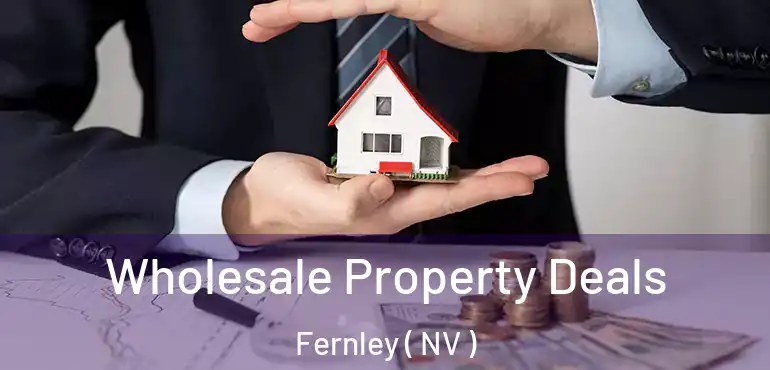 Wholesale Property Deals Fernley ( NV )