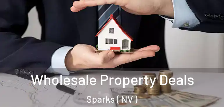 Wholesale Property Deals Sparks ( NV )