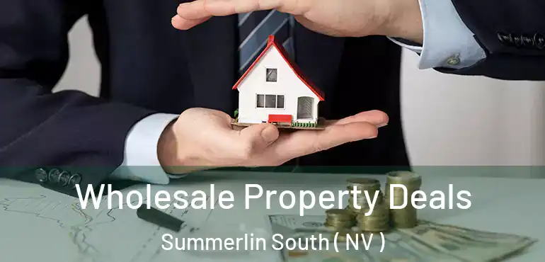 Wholesale Property Deals Summerlin South ( NV )
