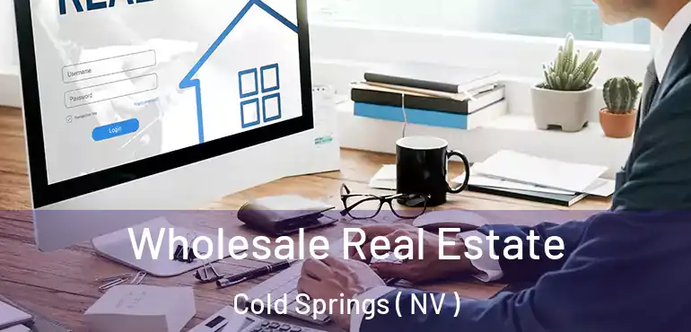 Wholesale Real Estate Cold Springs ( NV )