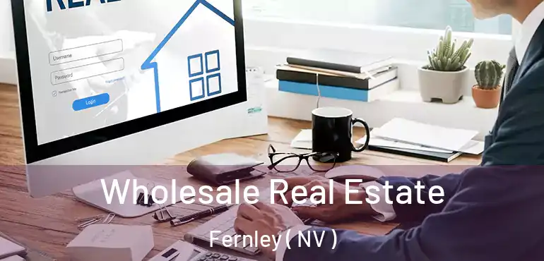 Wholesale Real Estate Fernley ( NV )