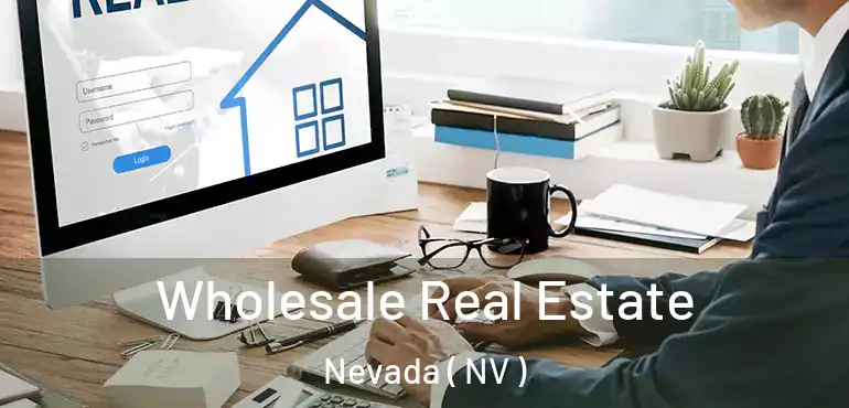Wholesale Real Estate Nevada ( NV )