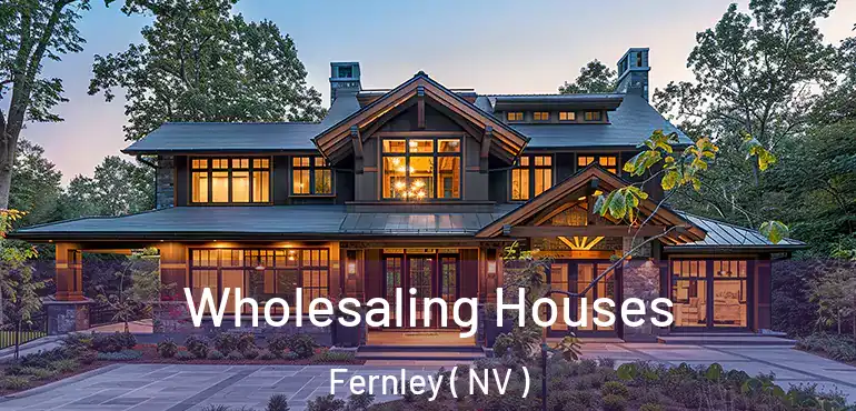 Wholesaling Houses Fernley ( NV )