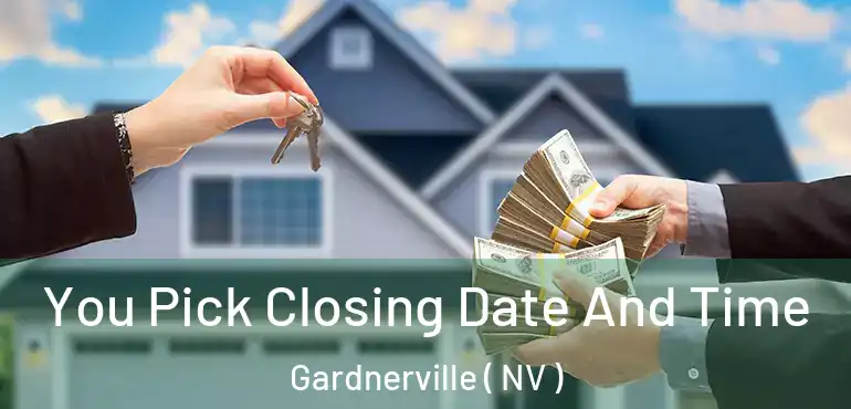 You Pick Closing Date And Time Gardnerville ( NV )