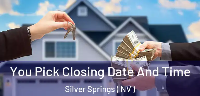 You Pick Closing Date And Time Silver Springs ( NV )